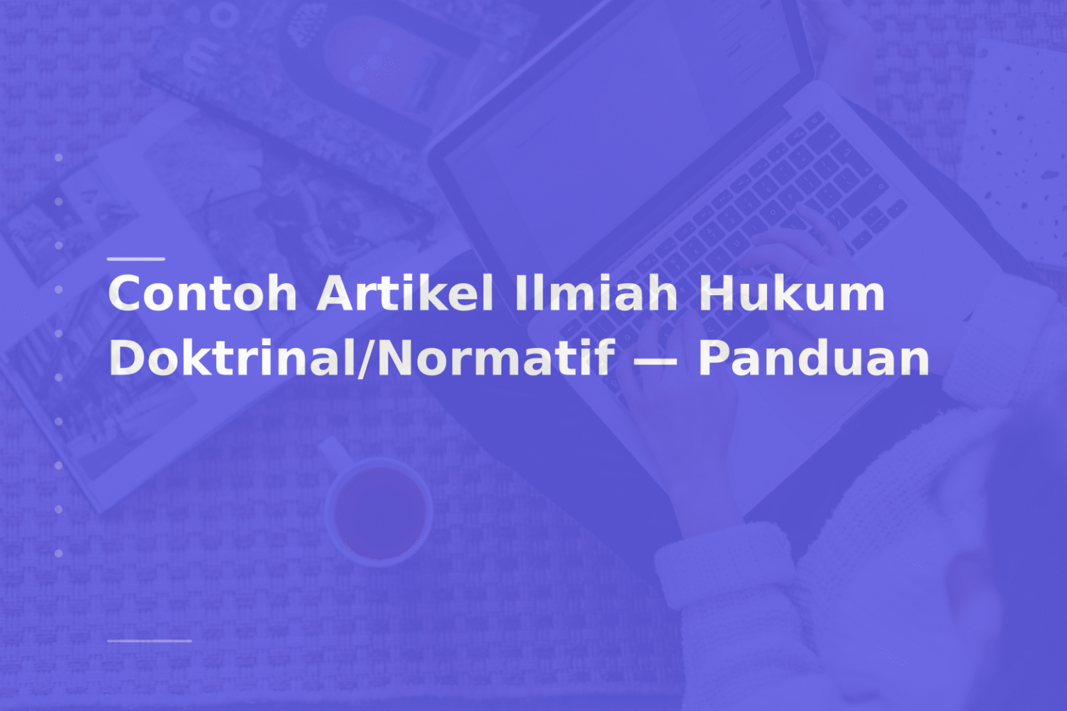 Contoh Artikel Ilmiah Hukum Doktrinal/Normatif — Panduan