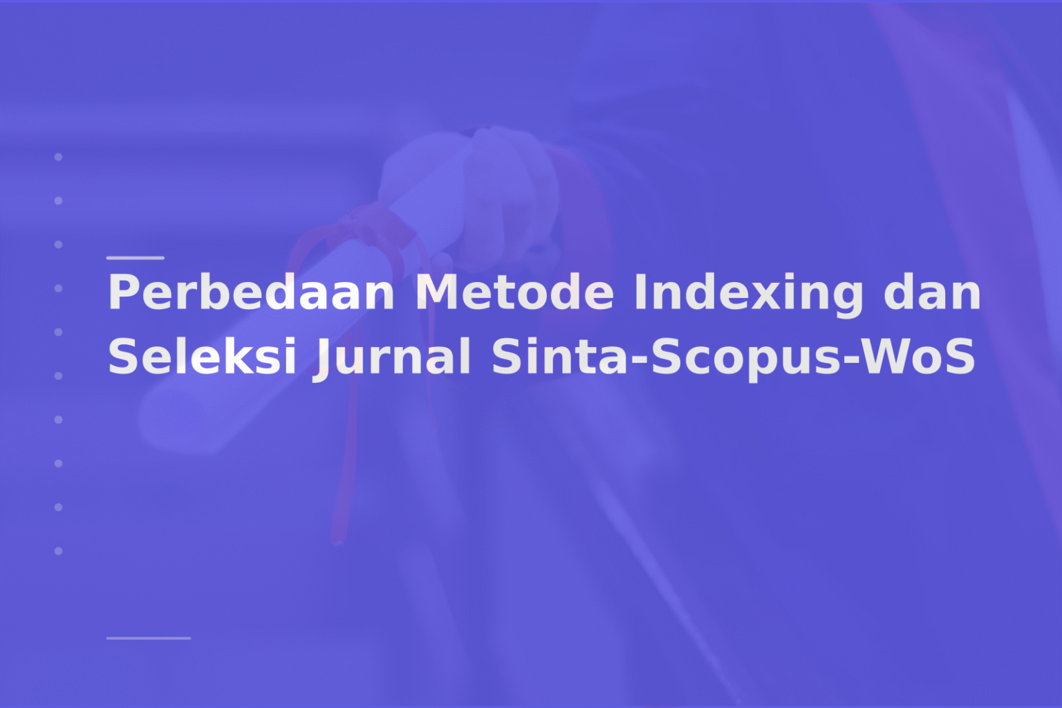 Perbedaan Metode Indexing dan Seleksi Jurnal Sinta-Scopus-WoS