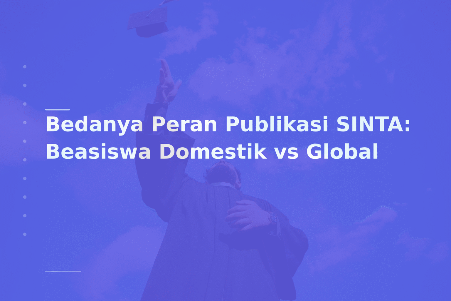 Bedanya Peran Publikasi SINTA: Beasiswa Domestik vs Global