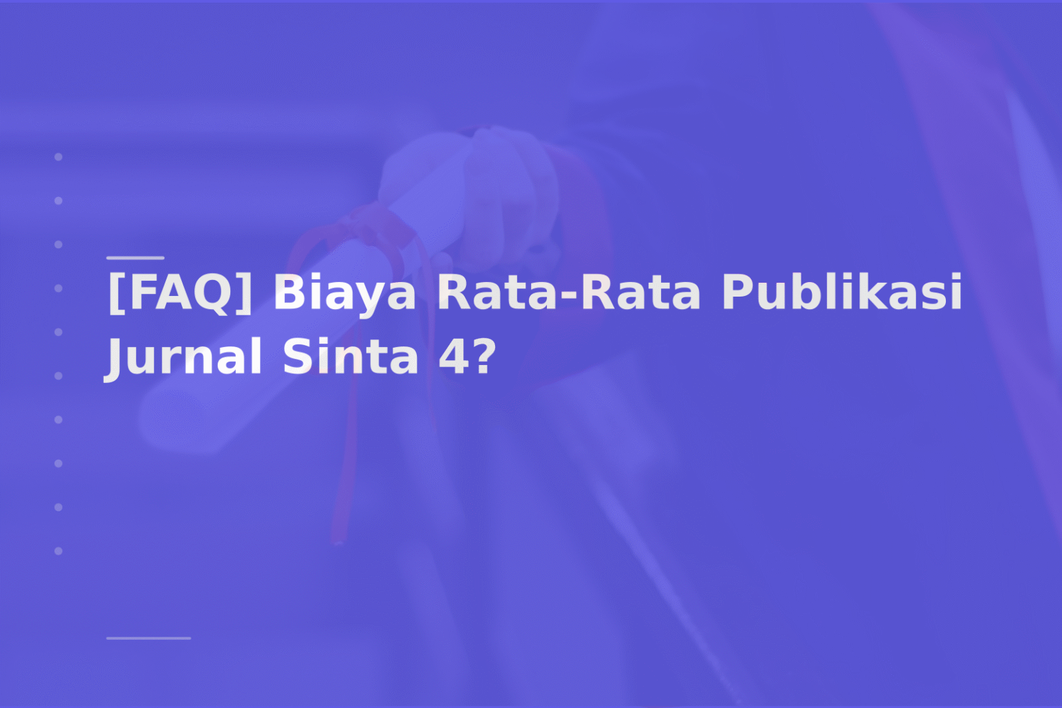 [FAQ] Biaya Rata-Rata Publikasi Jurnal Sinta 4?