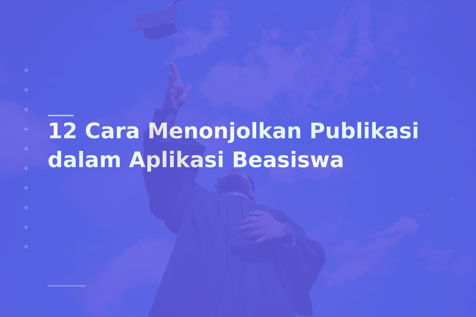 12 Cara Menonjolkan Publikasi dalam Aplikasi Beasiswa
