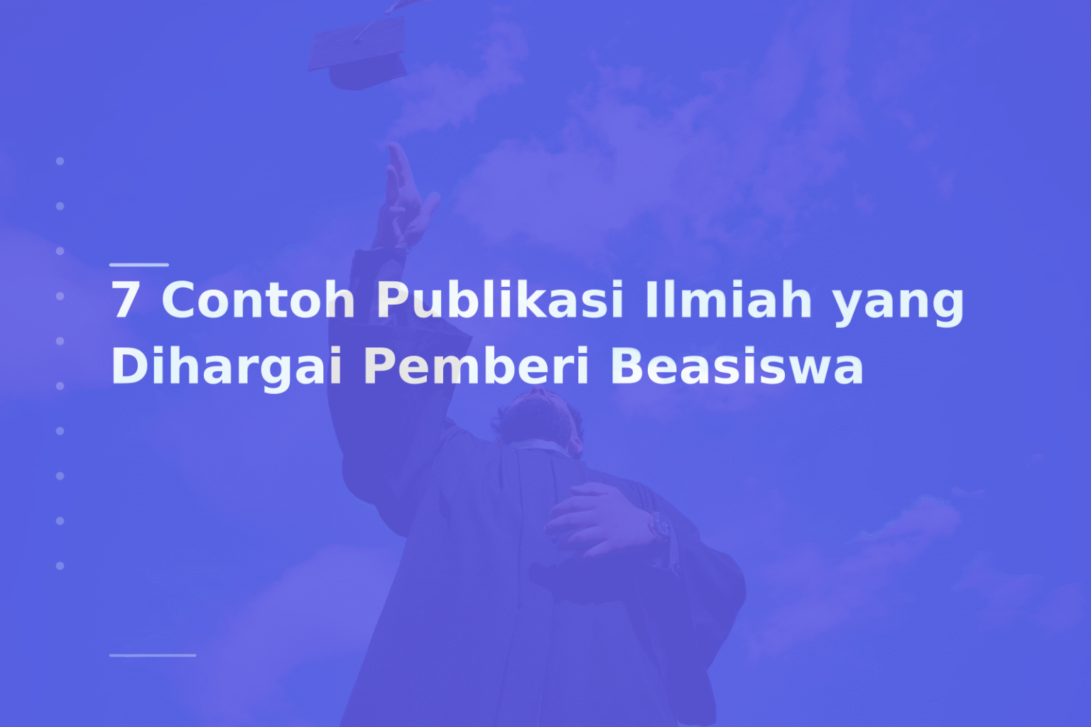 7 Contoh Publikasi Ilmiah yang Dihargai Pemberi Beasiswa