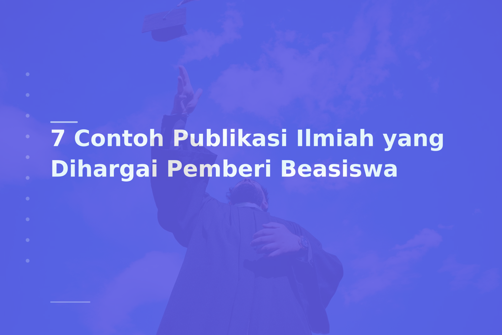7 Contoh Publikasi Ilmiah yang Dihargai Pemberi Beasiswa