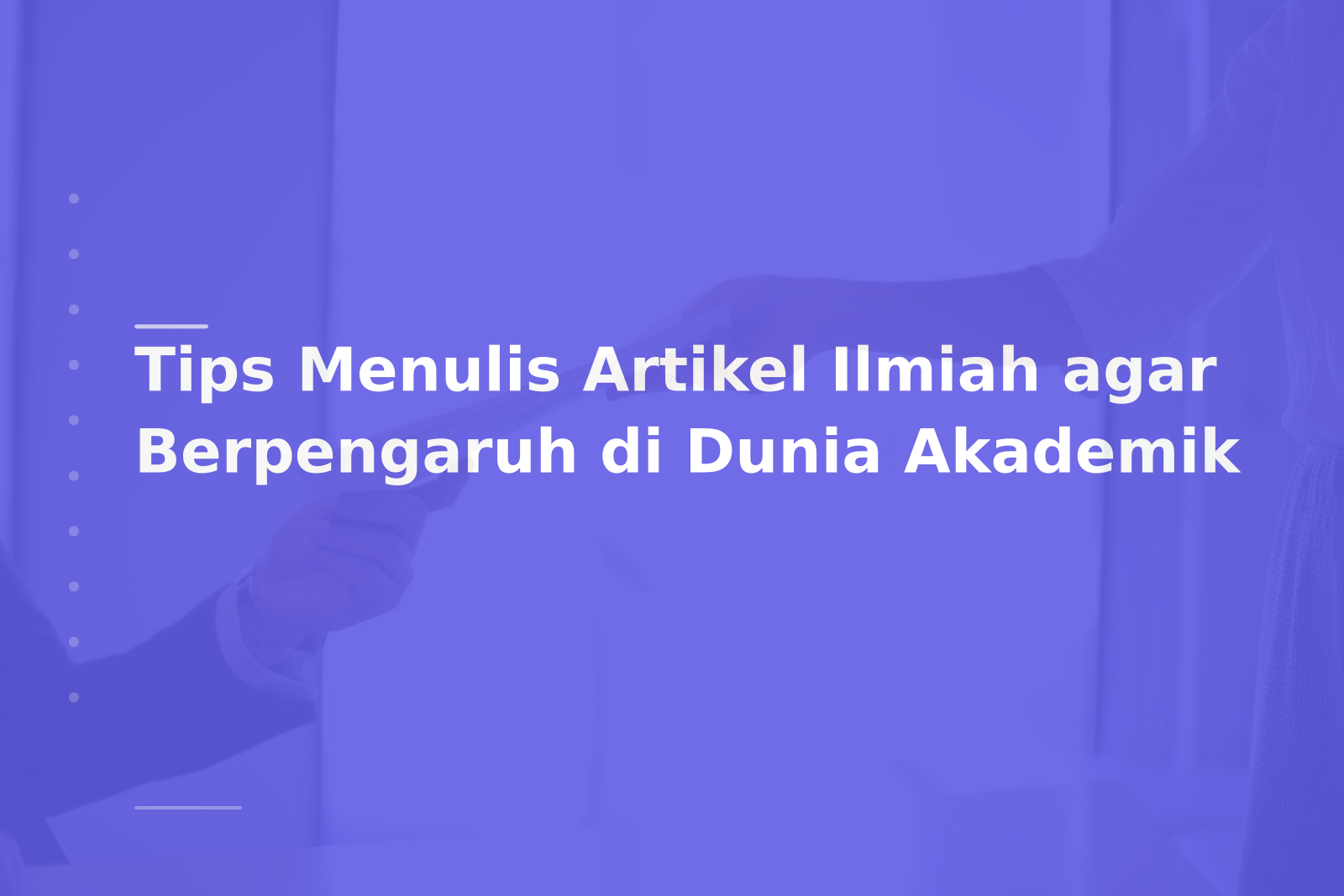 Tips Menulis Artikel Ilmiah agar Berpengaruh di Dunia Akademik