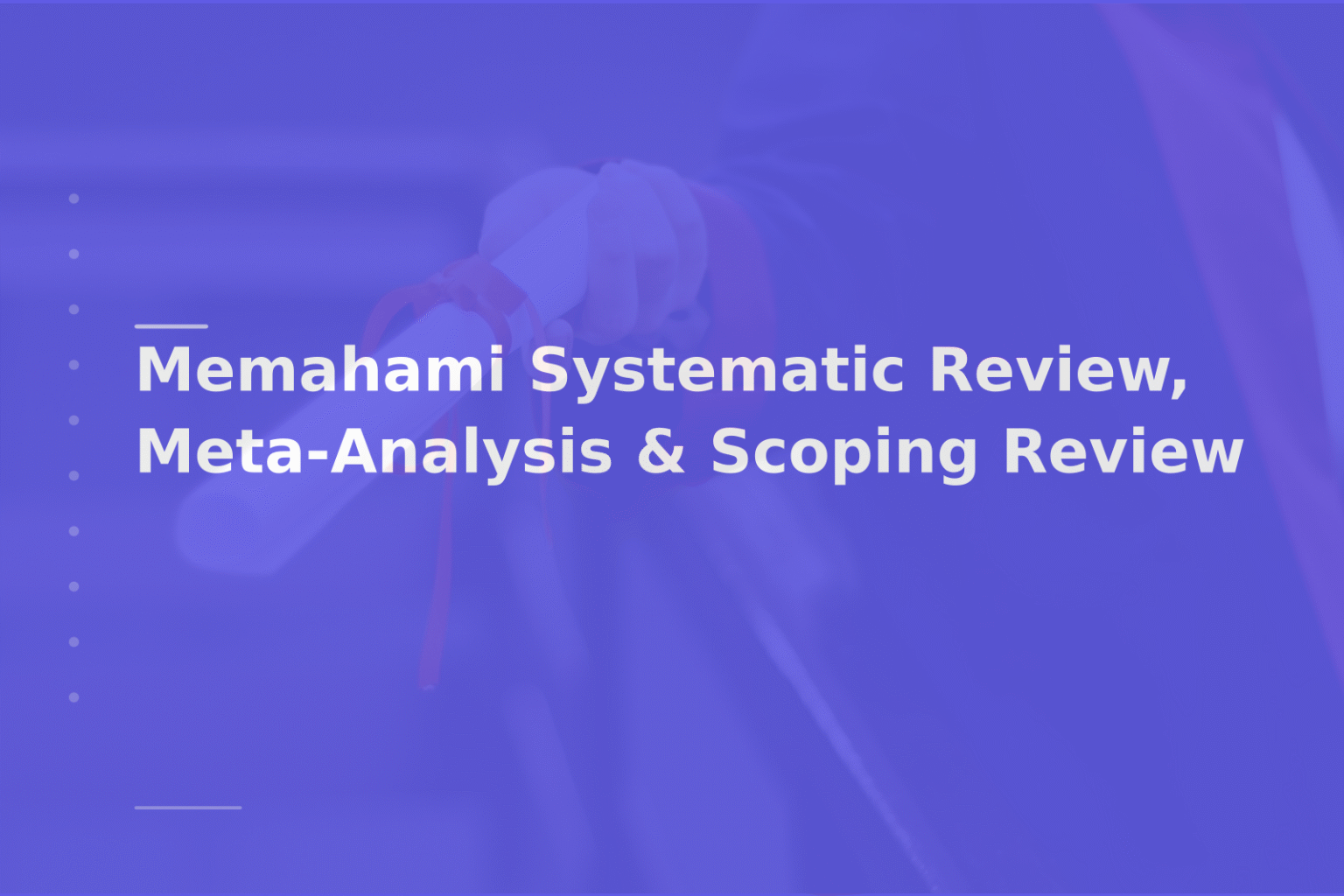 Memahami Systematic Review, Meta-Analysis & Scoping Review