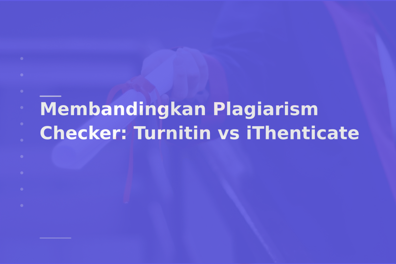 Membandingkan Plagiarism Checker: Turnitin vs iThenticate