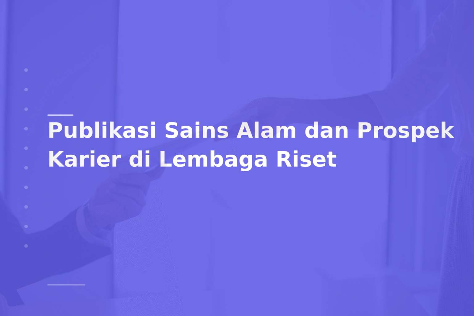 Publikasi Sains Alam dan Prospek Karier di Lembaga Riset