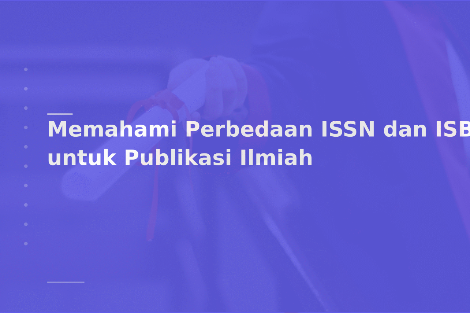 Memahami Perbedaan ISSN dan ISBN untuk Publikasi Ilmiah