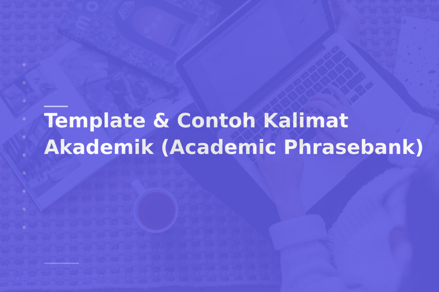 Template & Contoh Kalimat Akademik (Academic Phrasebank)