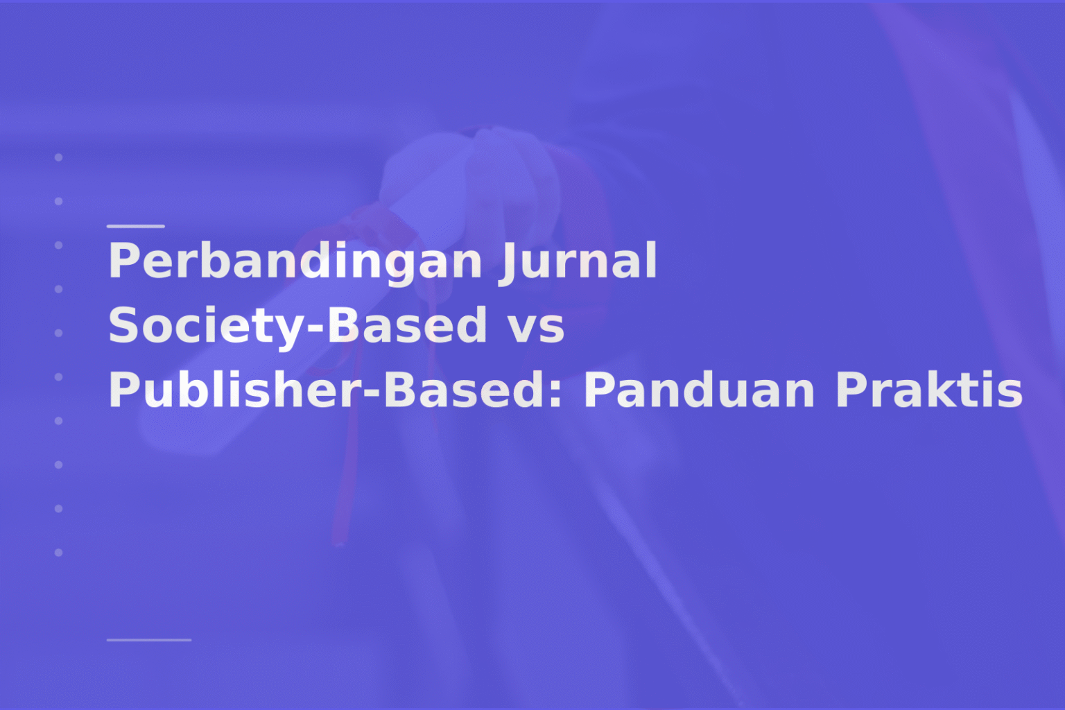 Perbandingan Jurnal Society-Based vs Publisher-Based: Panduan Praktis
