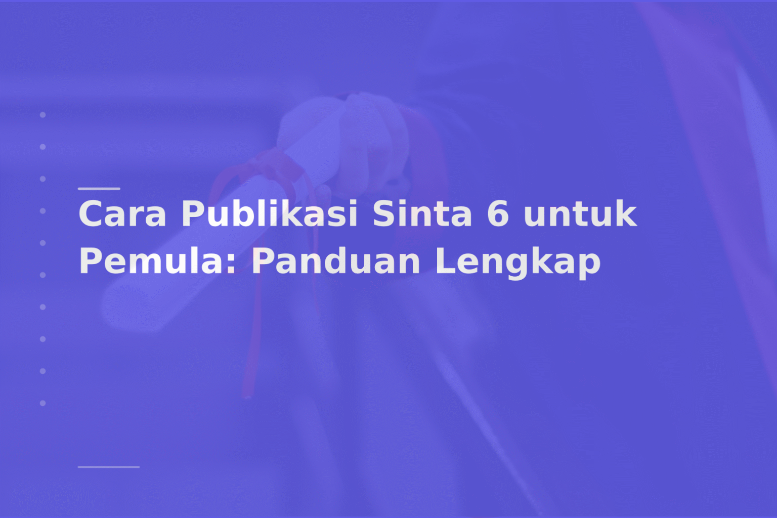 Cara Publikasi Sinta 6 untuk Pemula: Panduan Lengkap