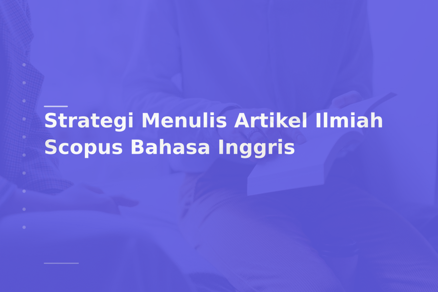 Strategi Menulis Artikel Ilmiah Scopus Bahasa Inggris