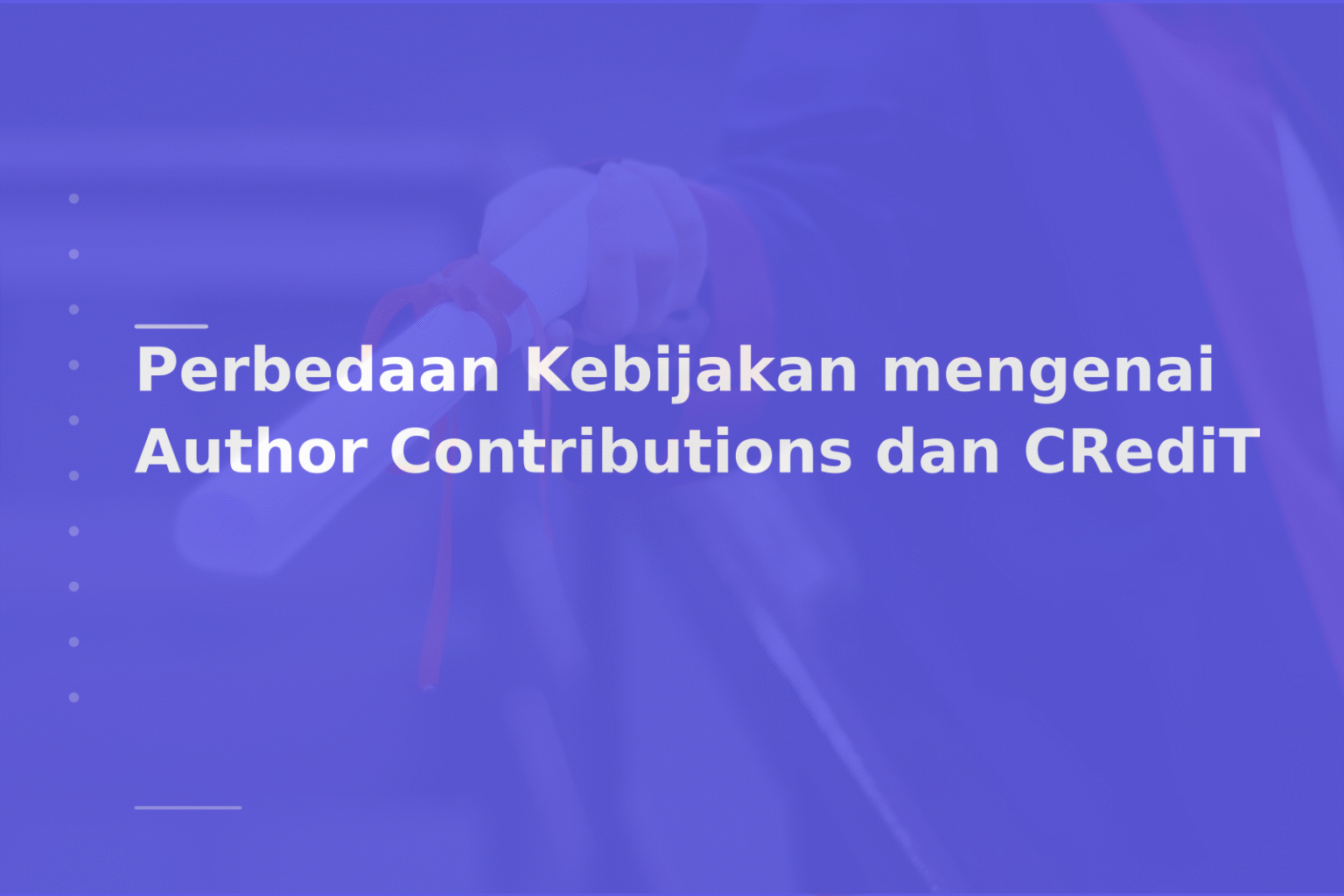 Perbedaan Kebijakan mengenai Author Contributions dan CRediT
