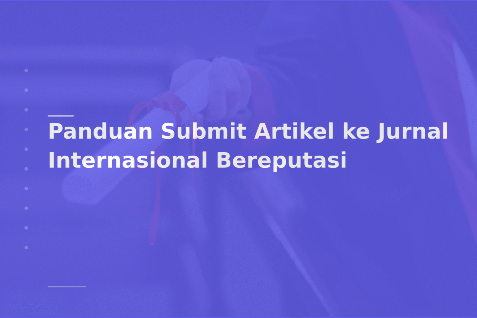 Panduan Submit Artikel ke Jurnal Internasional Bereputasi