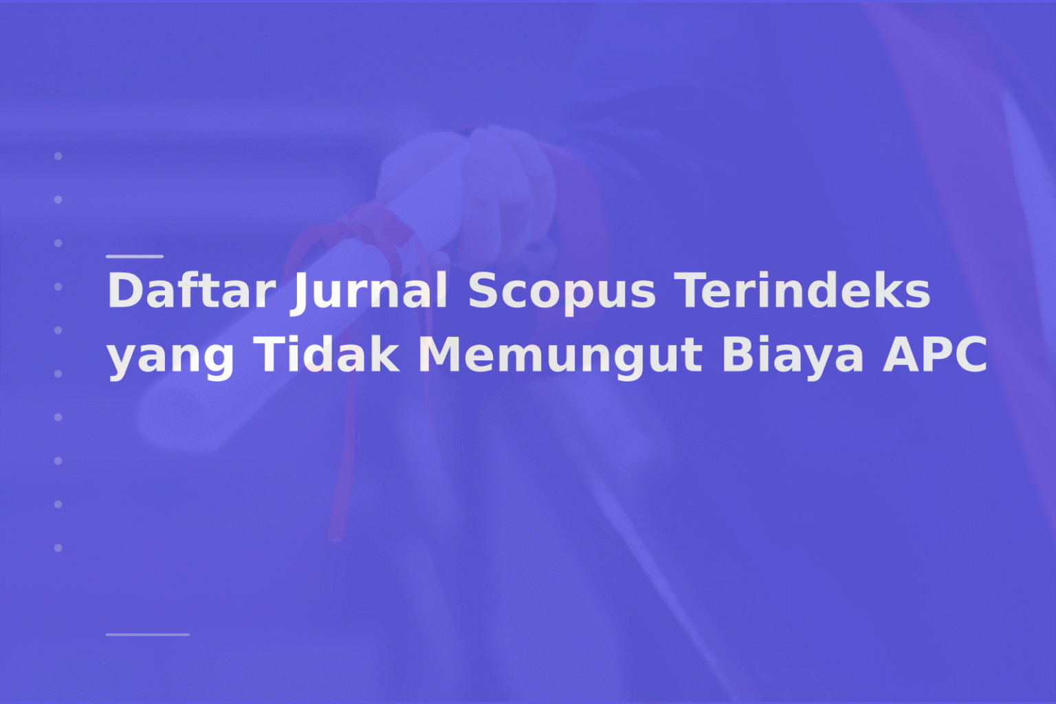 Daftar Jurnal Scopus Terindeks yang Tidak Memungut Biaya APC