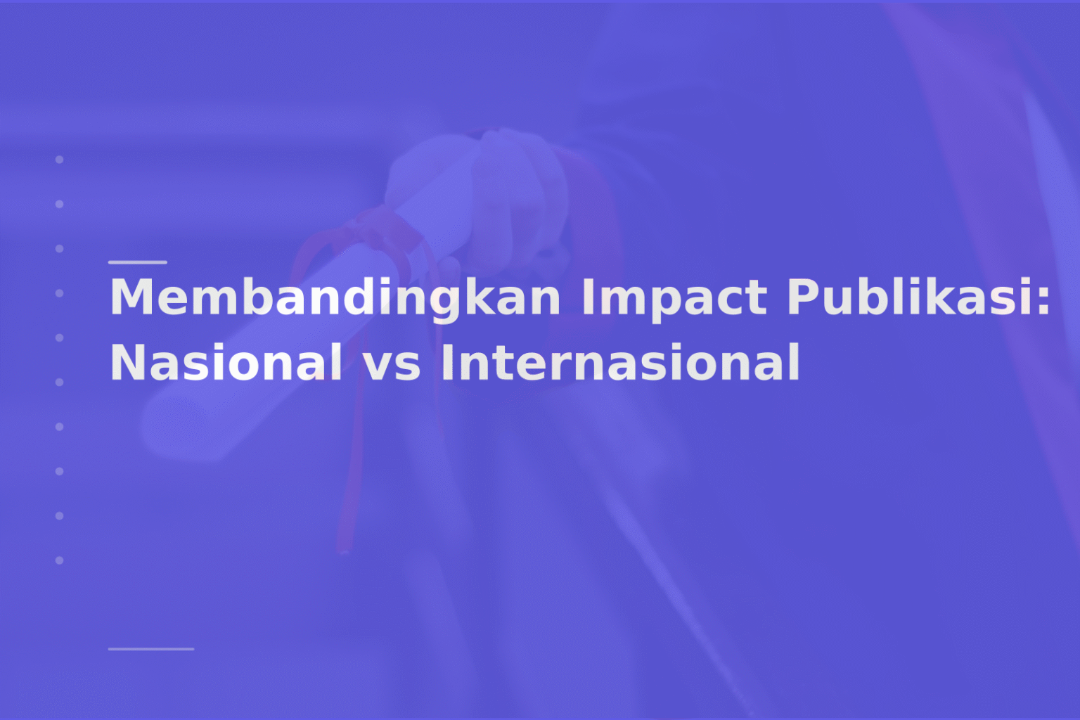 Membandingkan Impact Publikasi: Nasional vs Internasional