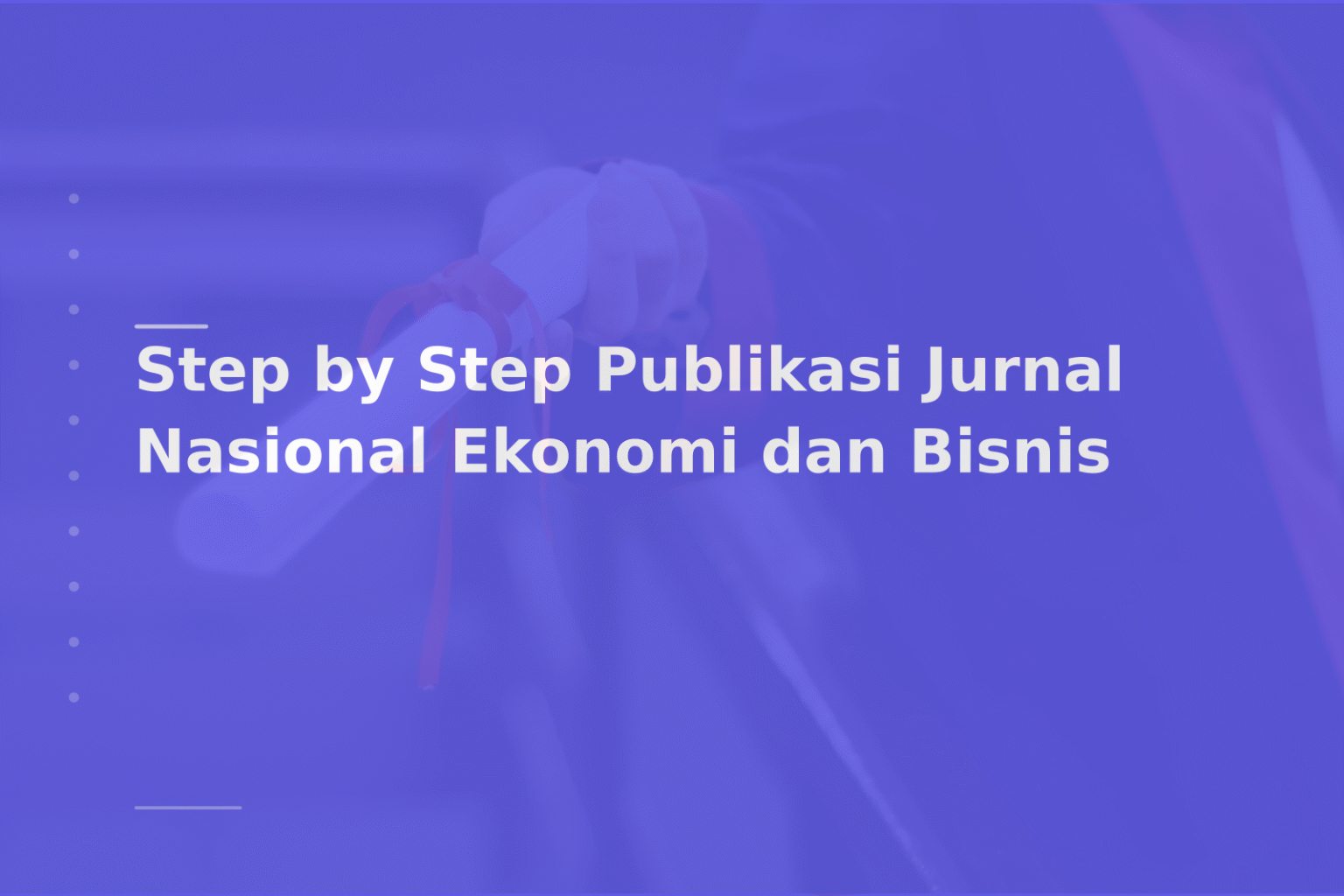 Step by Step Publikasi Jurnal Nasional Ekonomi dan Bisnis