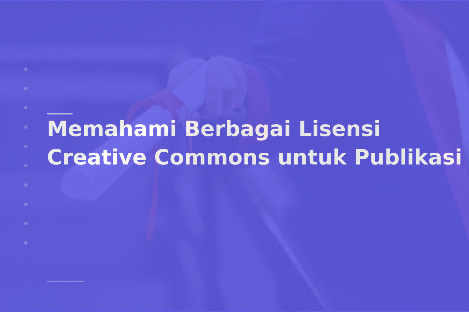 Memahami Berbagai Lisensi Creative Commons untuk Publikasi