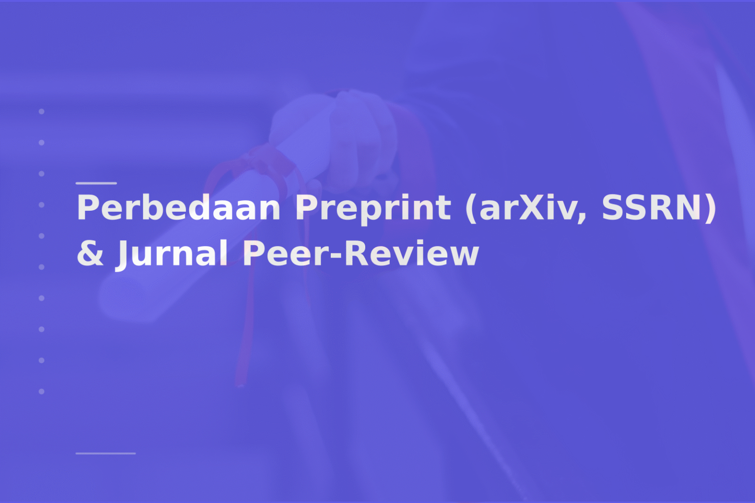 Perbedaan Preprint (arXiv, SSRN) & Jurnal Peer-Review