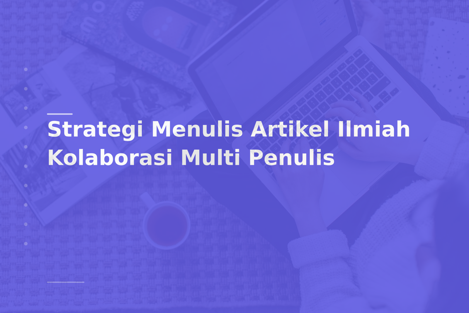 Strategi Menulis Artikel Ilmiah Kolaborasi Multi Penulis