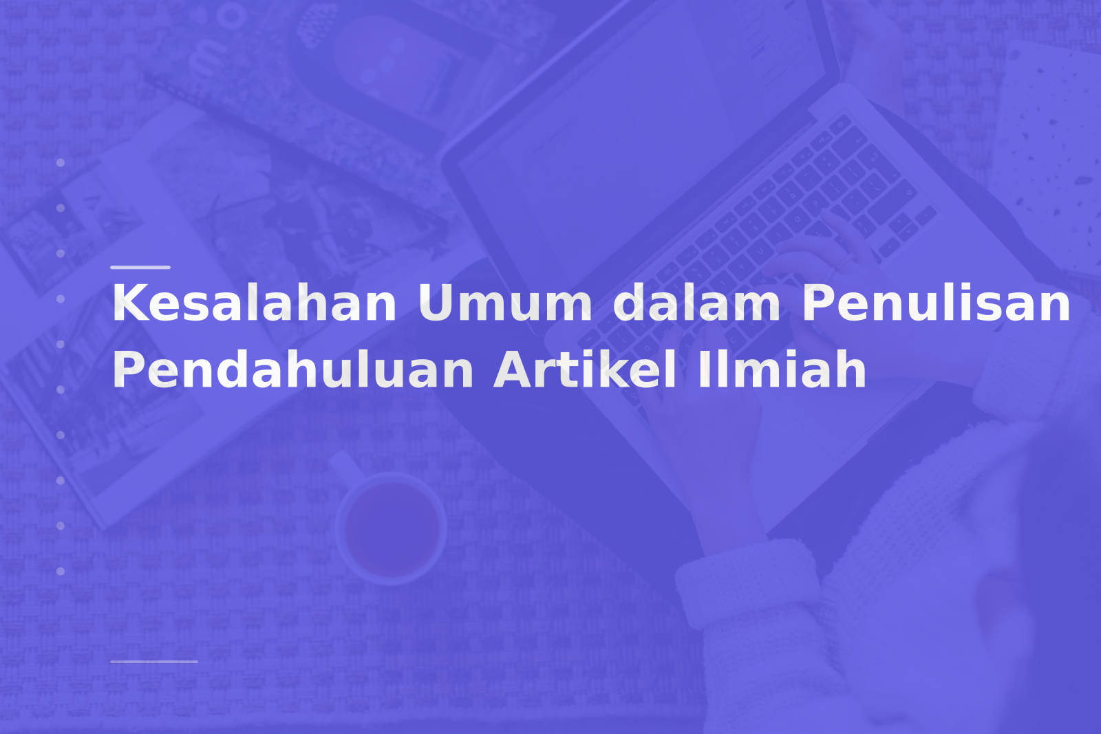 Kesalahan Umum dalam Penulisan Pendahuluan Artikel Ilmiah