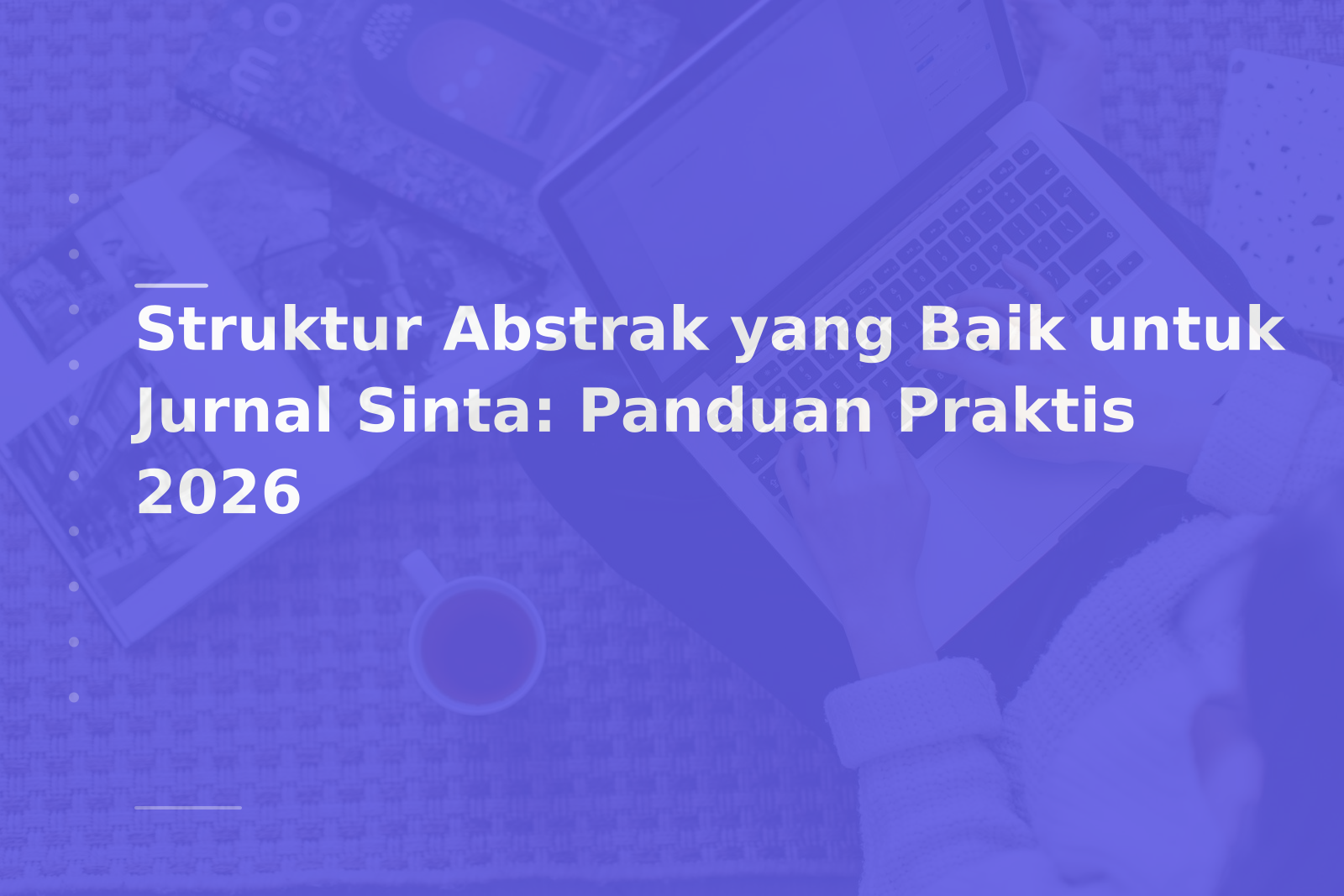 Struktur Abstrak yang Baik untuk Jurnal Sinta: Panduan Praktis 2026