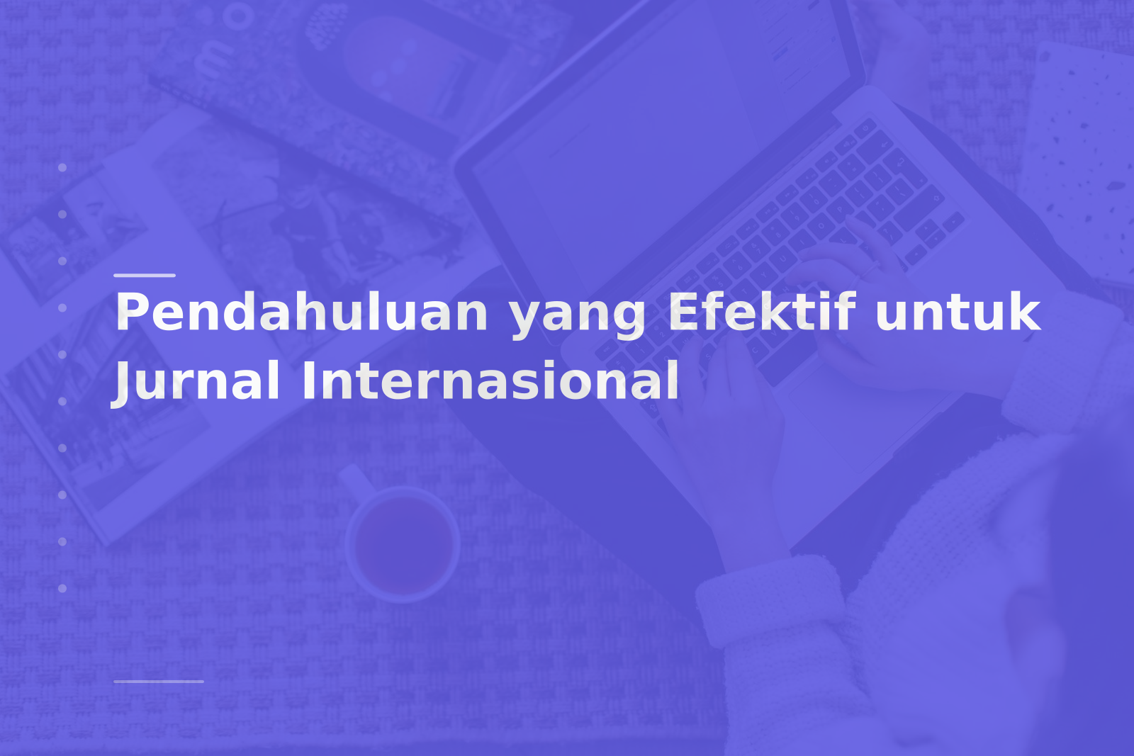 Pendahuluan yang Efektif untuk Jurnal Internasional