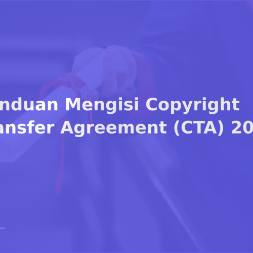 Panduan Mengisi Copyright Transfer Agreement (CTA) 2026