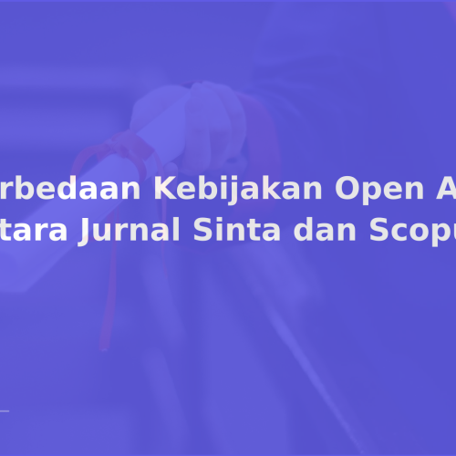 Perbedaan Kebijakan Open Access antara Jurnal Sinta dan Scopus