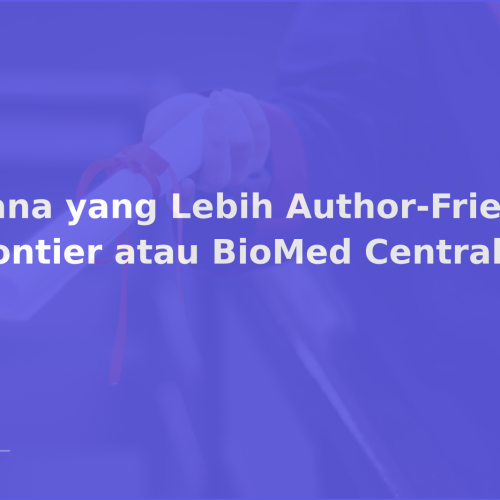 Mana yang Lebih Author-Friendly: Frontier atau BioMed Central?