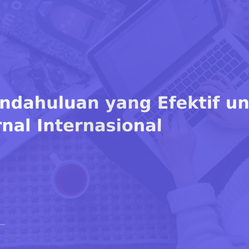 Pendahuluan yang Efektif untuk Jurnal Internasional