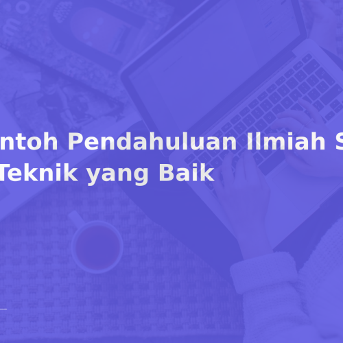 Contoh Pendahuluan Ilmiah Sains & Teknik yang Baik