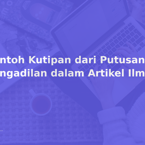 Contoh Kutipan dari Putusan Pengadilan dalam Artikel Ilmiah