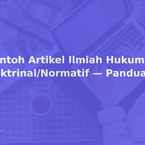 Contoh Artikel Ilmiah Hukum Doktrinal/Normatif — Panduan