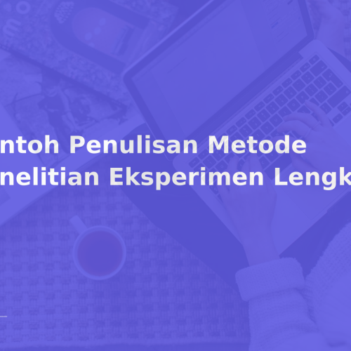 Contoh Penulisan Metode Penelitian Eksperimen Lengkap
