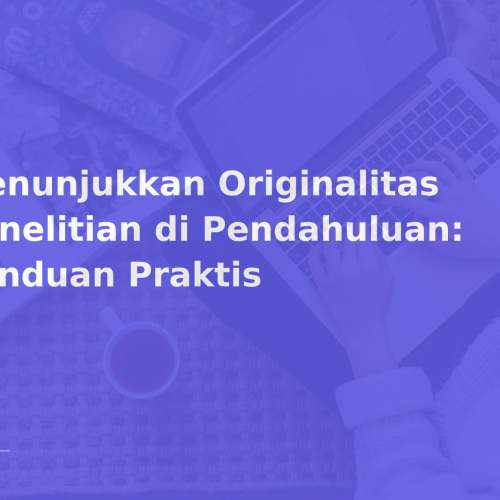 Menunjukkan Originalitas Penelitian di Pendahuluan: Panduan Praktis
