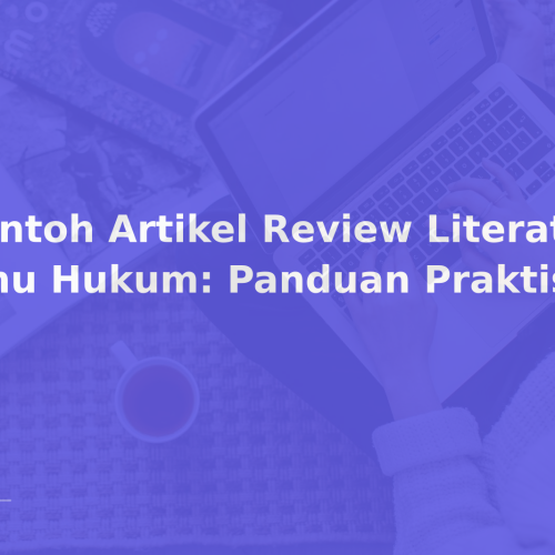 Contoh Artikel Review Literatur Ilmu Hukum: Panduan Praktis