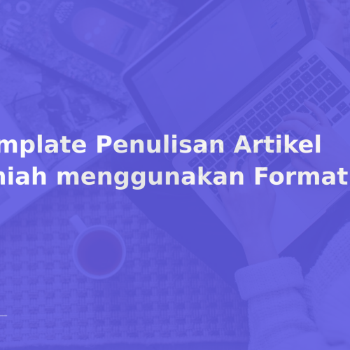 Template Penulisan Artikel Ilmiah menggunakan Format APA