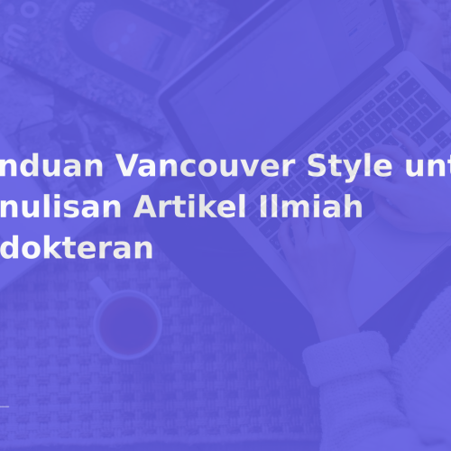 Panduan Vancouver Style untuk Penulisan Artikel Ilmiah Kedokteran