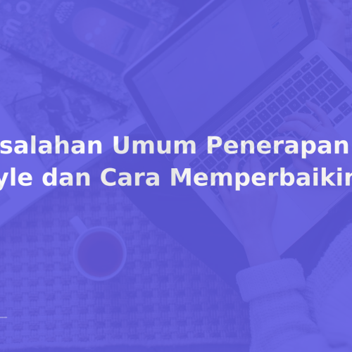 Kesalahan Umum Penerapan APA Style dan Cara Memperbaikinya