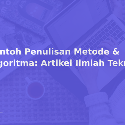 Contoh Penulisan Metode & Algoritma: Artikel Ilmiah Teknik