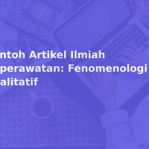 Contoh Artikel Ilmiah Keperawatan: Fenomenologi Kualitatif