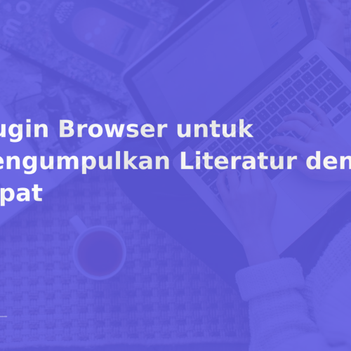 Plugin Browser untuk Mengumpulkan Literatur dengan Cepat