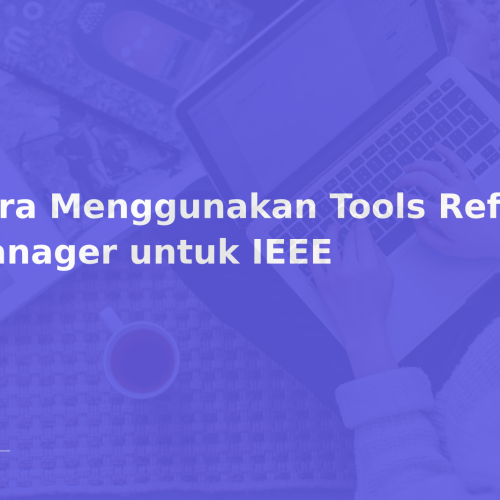 Cara Menggunakan Tools Reference Manager untuk IEEE