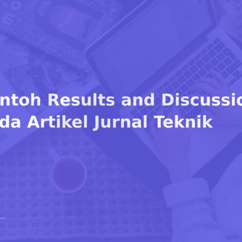 Contoh Results and Discussion pada Artikel Jurnal Teknik