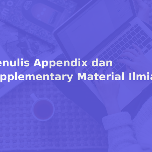 Menulis Appendix dan Supplementary Material Ilmiah