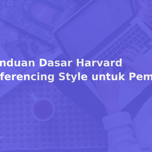 Panduan Dasar Harvard Referencing Style untuk Pemula