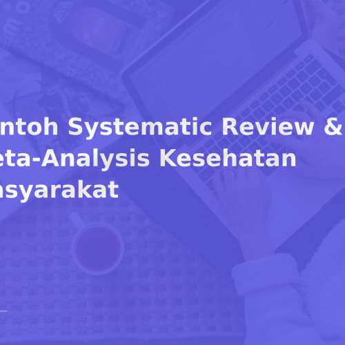 Contoh Systematic Review & Meta-Analysis Kesehatan Masyarakat