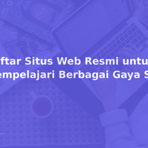 Daftar Situs Web Resmi untuk Mempelajari Berbagai Gaya Sitasi
