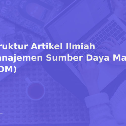 Struktur Artikel Ilmiah Manajemen Sumber Daya Manusia (SDM)